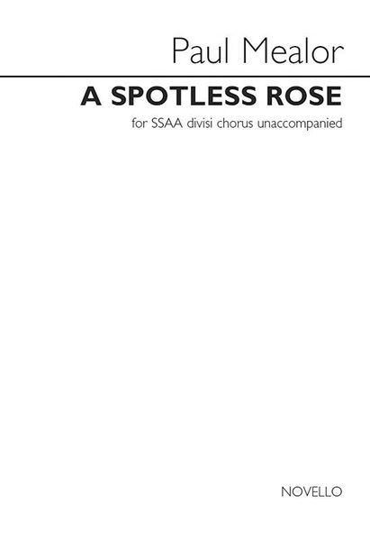 Spotless Rose : For SSAA Divisi Chorus Unaccompanied / arranged by Phillip Faber.
