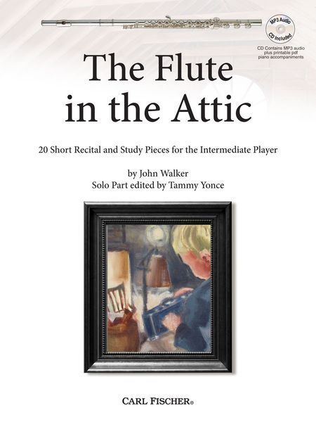 The Flute In The Attic : 20 Short Recital and Study Pieces For The Intermediate Player.