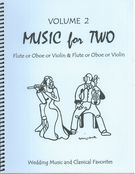 Music For Two, Vol. 2 : For Flute, Oboe Or Violin and Flute, Oboe Or Violin.
