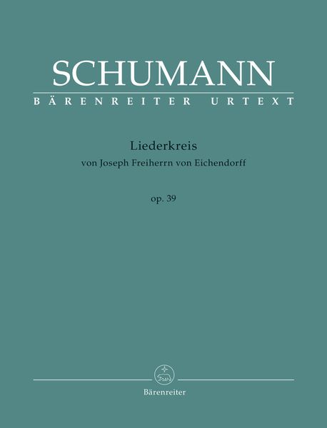 Liederkreis von Joseph Freiherrn von Eichendorff, Op. 39 / edited by Hansjörg Ewert.