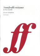 Transferable Resistance : For Brass Ensemble (2010).