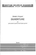 Ouverture : For Percussion Quartet and Brass Quintet.