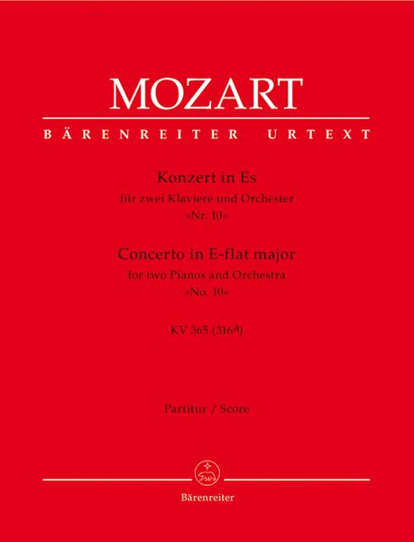 Concerto No. 10 In Eb Major, K. 365 (316a) : For Two Pianos and Orchestra / Ed. Christoph Wolff.