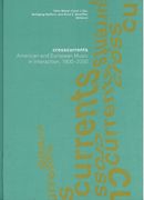 Crosscurrents : American and European Music In Interaction, 1900-2000.
