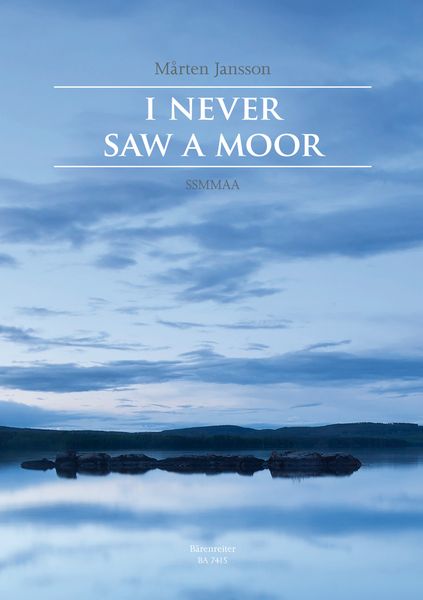 I Never Saw A Moor : For Ssmmaa Choir.
