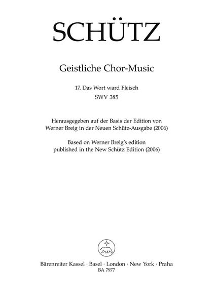 Geistliche Chor-Music, Nr. 17 : Das Wort Ward Fleisch, SWV 385 / Ed. Werner Breig.