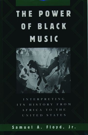 Power Of Black Music : Interpreting Its History From Africa To The U.S.