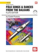Folk Songs & Dances From The Balkans : Flute Edition.