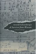 Arnold Schoenberg's A Survivor From Warsaw In Postwar Europe.