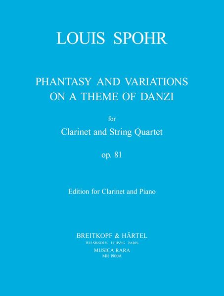 Fantaisie and Variations On A Theme Of Danzi, Op. 81 : reduction For Clarinet and Piano.