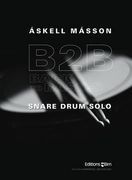 B2b - Back To Basics : For Snare Drum Solo (2010).