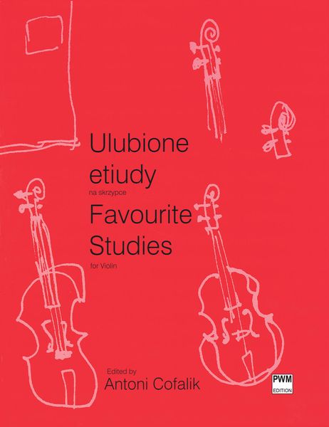 Favorite Studies : For Violin / edited by Antoni Cofalik.