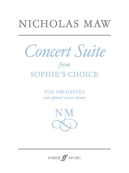 Concert Suite From Sophie's Choice : For Orchestra, With Optional Mezzo-Soprano (2003).