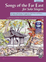 Songs Of The Far East For Solo Singers : For Medium High Voice.