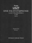 Ein Faust-Symphonie, In Drei Charakterbildern, S. 108 : Für Orchester (1857).