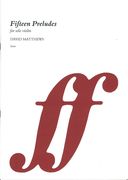 Fifteen Preludes, Op. 132 : For Solo Violin (2007-2015).