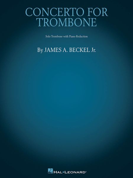 Concerto For Trombone : For Solo Trombone With Piano reduction (2013).