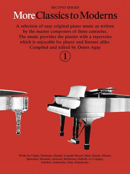 More Classics To Moderns - Second Series, Vol. 1 : For Piano / compiled and edited by Denes Agay.
