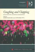 Coughing and Clapping : Investigating Audience Experience / Ed. Karen Burland.