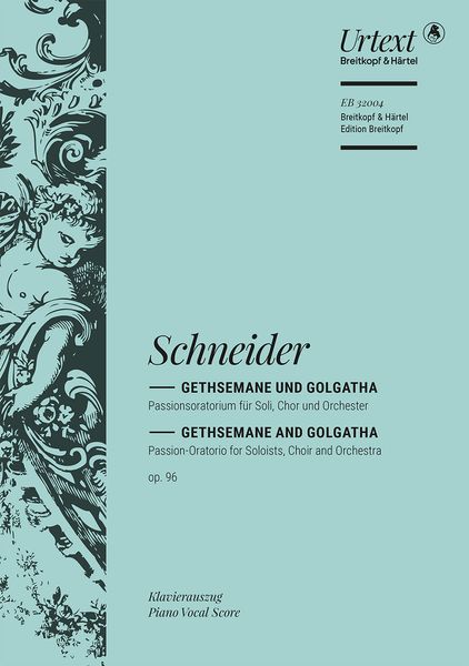 Gethsemane und Golgatha, Op. 96 : Passions-Oratorium Für Soli, Chor und Orchester.