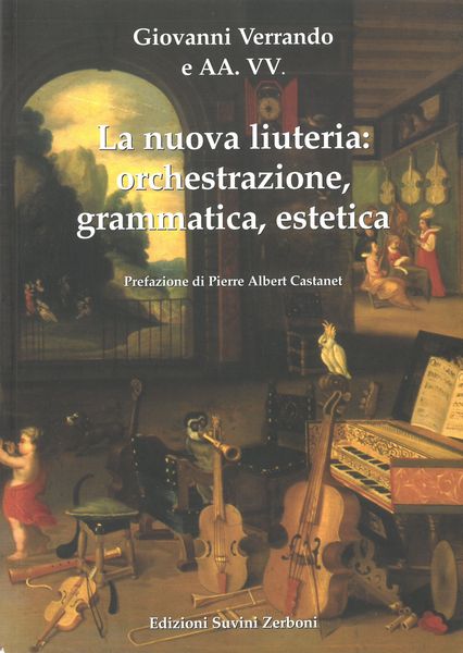 Nuova Liuteria : Orchestrazione, Grammatica, Estetica.
