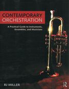 Contemporary Orchestration : A Practical Guide To Instruments, Ensembles and Musicians.