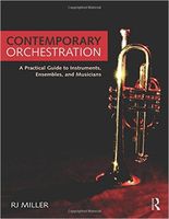 Contemporary Orchestration : A Practical Guide To Instruments, Ensembles and Musicians.