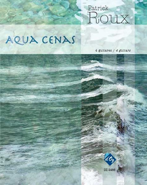 Aqua Cenas - Les Scènes Panoramiques : For 4 Guitars.