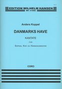 Danmarks Have : Kantate For Sopran, Kor Og Harmoniorkester (2011).