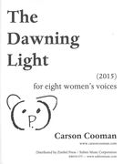 Dawning Light, Op. 1107 : For Eight Women's Voices (2015).