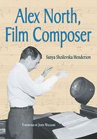 Alex North : Film Composer.
