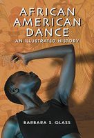 African American Dance : An Illustrated History.