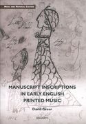 Manuscript Inscriptions In Early English Printed Music.