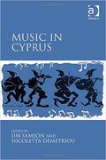 Music In Cyprus / edited by Jim Samson and Nicoletta Demetriou.