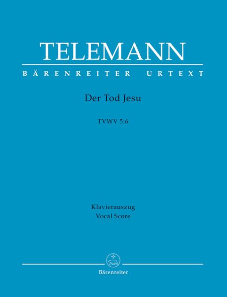 Der Tod Jesu, TVWV 5:6 / Piano reduction by Andreas Köhs.