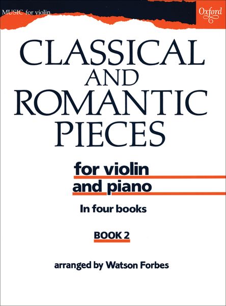 Classical and Romantic Pieces, Book 2 : For Violin and Piano / arr. by Watson Forbes.