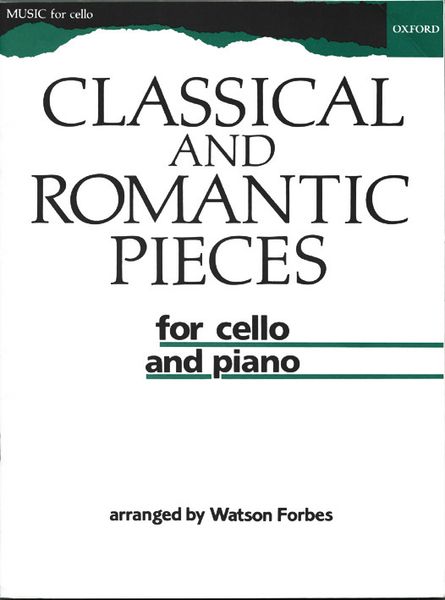 Classical and Romantic Pieces : For Cello and Piano / arr. by Watson Forbes.