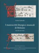 Manoscritti Liturgico-Musicali Di Bolzano (Secoli XIII-XIX).