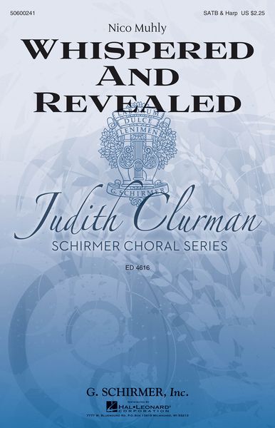Whispered and Revealed : For SATB Choir and Harp (2014) / Ed. Judith Clurman.