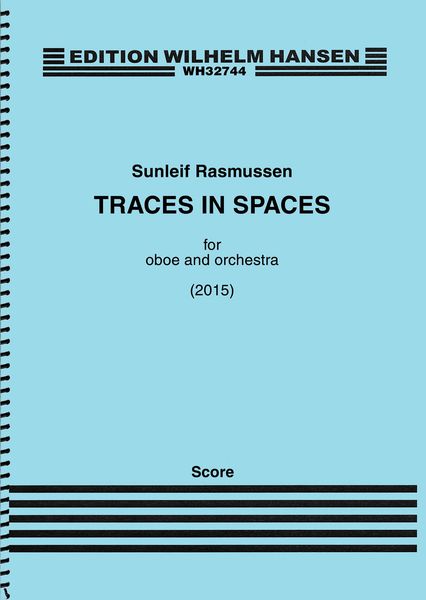 Traces In Spaces : For Oboe and Orchestra (2015).
