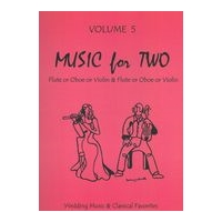 Music For Two - Wedding and Classical Favorites, Vol. 5 - For 2 Flutes, Oboes Or Violins.