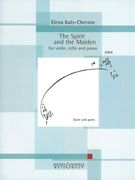 Spirit and The Maiden : For Violin, Cello and Piano (2004, Rev. 2013).