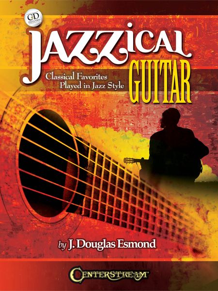Jazzical Guitar : Classical Favorites Played In Jazz Style.
