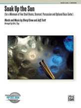 Soak Up The Sun : For A Minimum Of Five Steel Drums, Drumset, Percussion, and Opt. Bass Guitar.