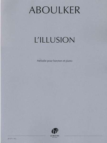 L' Illusion : Melodie Pour Baryton Et Piano.