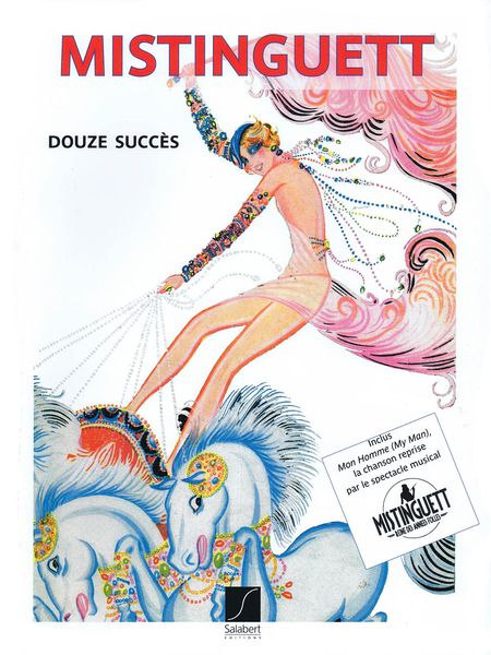 Mistinguett - Douze Succès : Chansons Créées Par Mistinguett Pour Chant Et Piano.