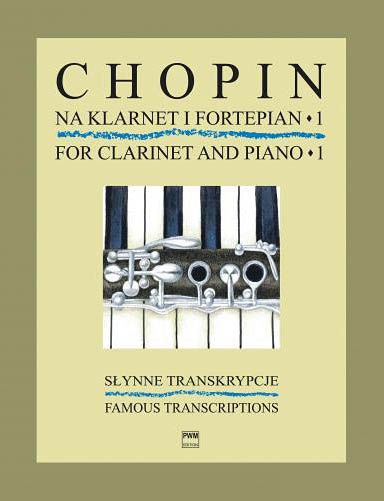 Chopin For Clarinet and Piano, Vol. 1 : Famous Transcriptions.