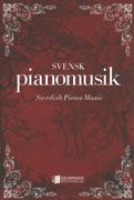 Svensk Pianomusik = Swedish Piano Music / Selected by Hans Pålsson and Tina Sjögren.