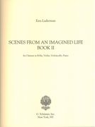 Scenes From An Imagined Life, Book II : For Clarinet In B Flat, Violin, Cello and Piano (2000).