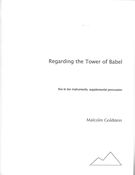 Regarding The Tower Of Babel : For Five To Ten Instruments, and Supplemental Percussion (1997).